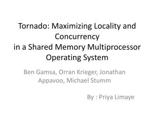 Tornado: Maximizing Locality and Concurrency in a Shared Memory Multiprocessor Operating System