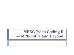 MPEG Video Coding II — MPEG-4, 7 and Beyond