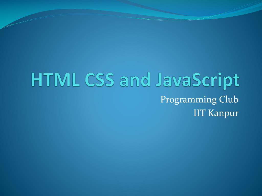 PPT - HTML CSS and JavaScript PowerPoint Presentation, free download ...