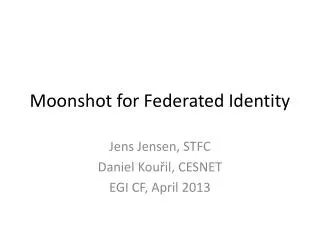 Moonshot for Federated Identity