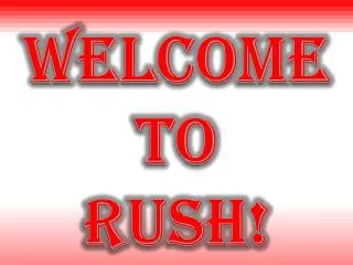 Welcome To RUSH!