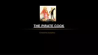 The Pirate Cook