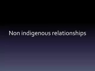 Non indigenous relationships
