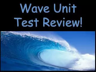 Wave Unit Test Review!