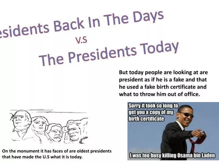 presidents back in t he d ays v s the presidents today