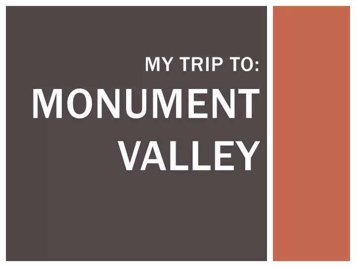 my trip to monument valley