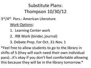 Substitute Plans: Thompson 10/30/12