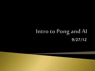 Intro to Pong and AI