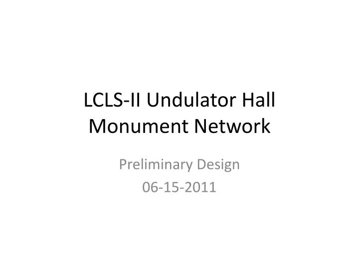 lcls ii undulator hall monument network