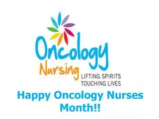 Happy Oncology Nurses Month!!