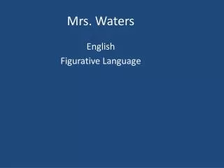 Mrs. Waters