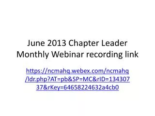 June 2013 Chapter Leader Monthly Webinar recording link