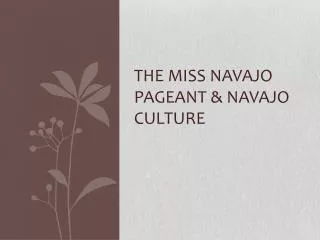 The Miss Navajo Pageant &amp; Navajo Culture