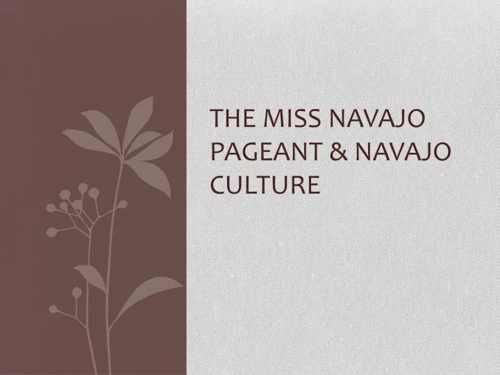 the miss navajo pageant navajo culture