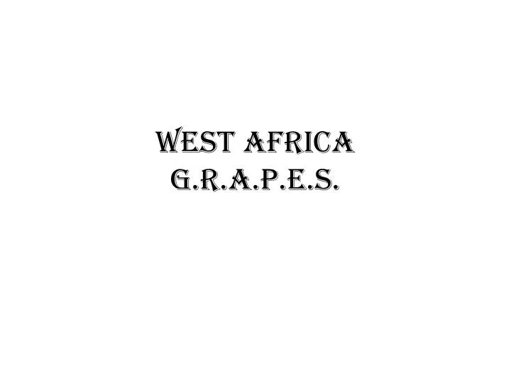 west africa g r a p e s