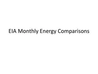 EIA Monthly Energy Comparisons