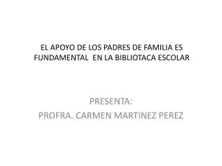 el apoyo de los padres de familia es fundamental en la bibliotaca escolar