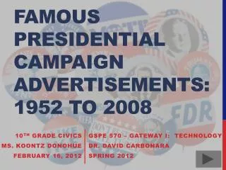 Famous Presidential Campaign advertisements: 1952 to 2008