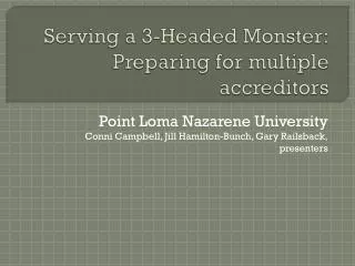Serving a 3-Headed Monster: Preparing for multiple accreditors