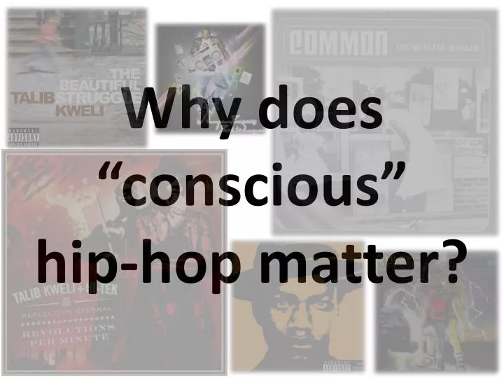 why does conscious hip hop matter