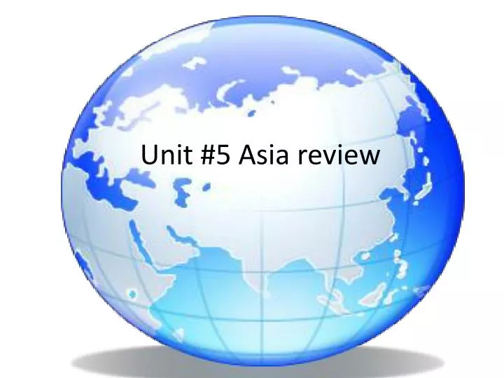 unit 5 asia review