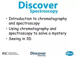 Introduction to chromatography and spectroscopy