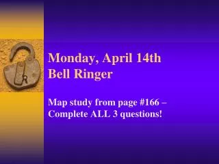 Monday , April 14th Bell Ringer