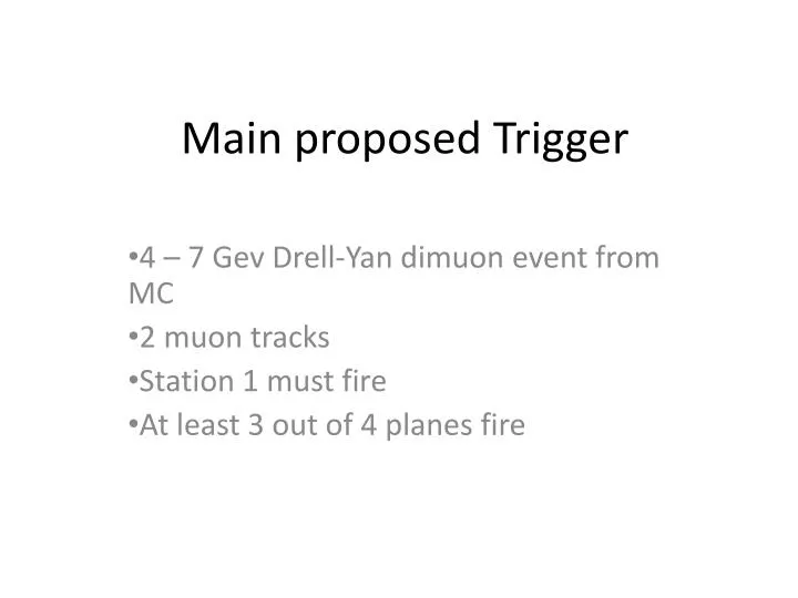main proposed trigger