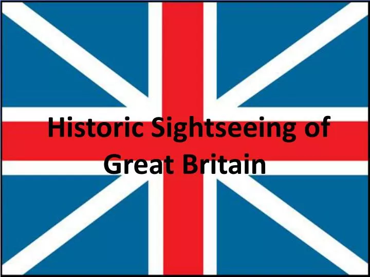historic sightseeing of great britain