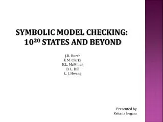 SYMBOLIC MODEL CHECKING : 10 20 STATES AND BEYOND