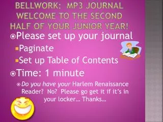 Bellwork : MP3 Journal WELcome to the second half of your junior year!