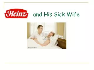 Heinz 		and His Sick Wife