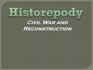 Historepody Civil War and Reconstruction