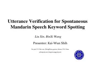 Utterance Verification for Spontaneous Mandarin Speech Keyword Spotting Liu Xin, BinXi Wang