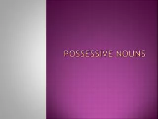 Possessive Nouns