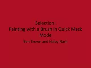 Selection: Painting with a Brush in Quick Mask Mode