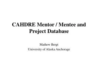 CAHDRE Mentor / Mentee and Project Database