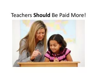 Teachers Should Be Paid More!