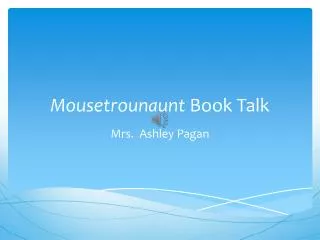 Mousetrounaunt Book Talk