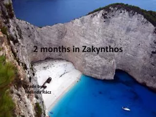 2 months in Zakynthos