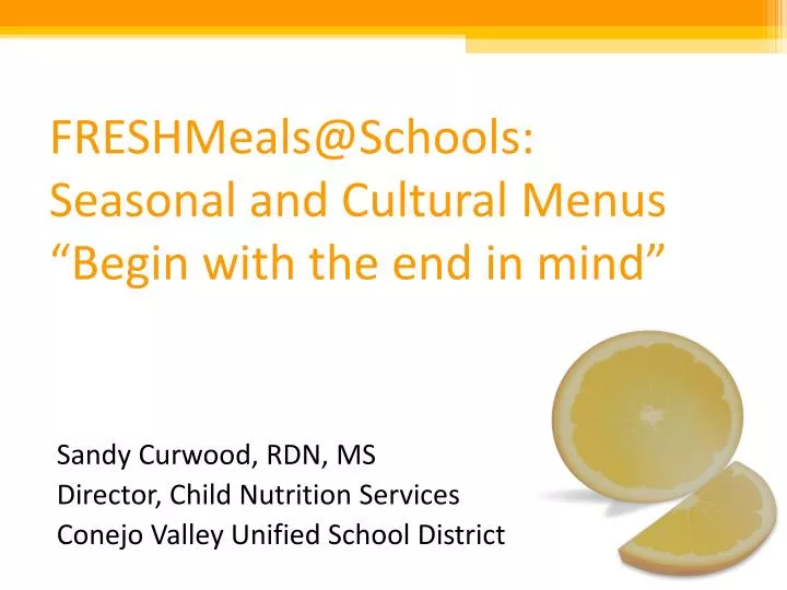 freshmeals@schools seasonal and cultural menus begin with the end in mind