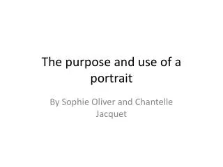 The purpose and use of a portrait