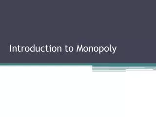 Introduction to Monopoly