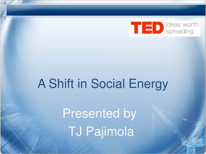 a shift in social energy
