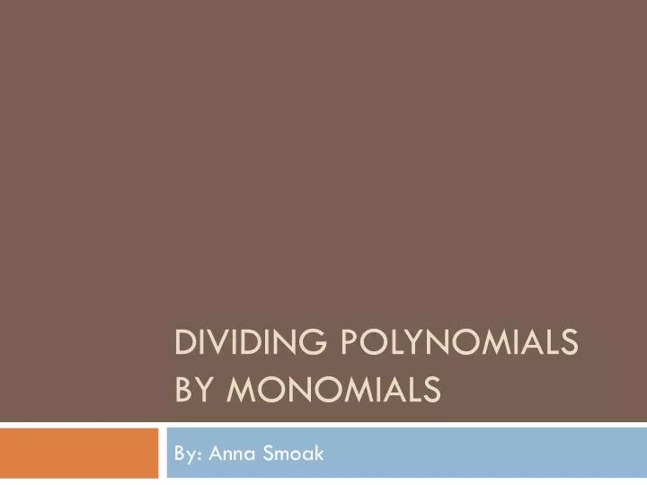 dividing polynomials by monomials