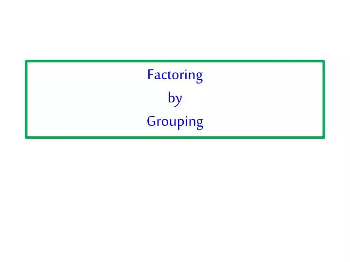 factoring by grouping