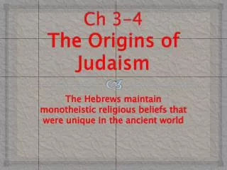 Ch 3-4 The Origins of Judaism