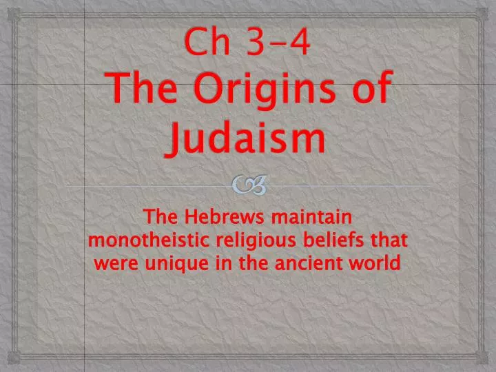 ch 3 4 the origins of judaism