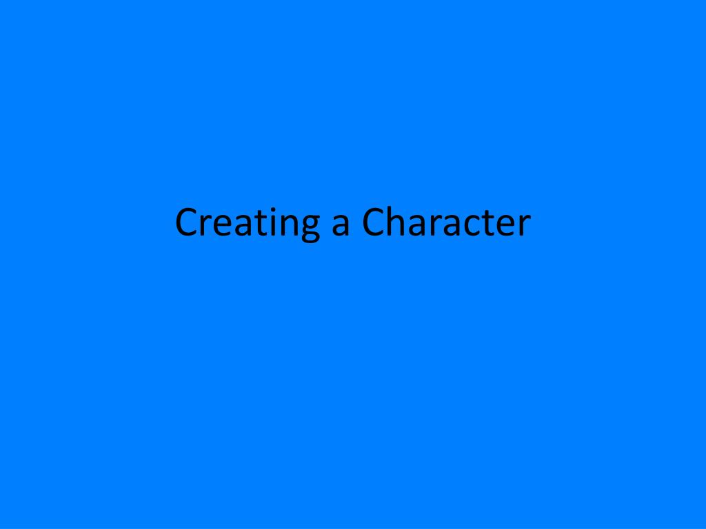 PPT - Creating a Character PowerPoint Presentation, free download - ID ...