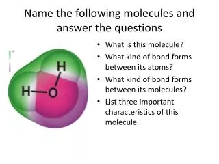 Name the following molecules and answer the questions